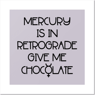 Mercury is in Retrograde. Give Me Chocolate Cheeky Witch® Posters and Art